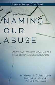 9780825444005-0825444004-Naming Our Abuse: God's Pathways to Healing for Male Sexual Abuse Survivors