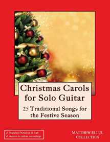 9781539830092-1539830098-Christmas Carols for Solo Guitar: 25 Traditional Songs for the Festive Season