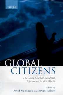 9780199240395-0199240396-Global Citizens: The Soka Gakkai Buddhist Movement in the World