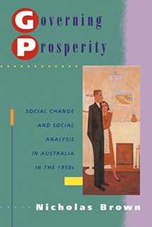 9780521477321-0521477328-Governing Prosperity: Social Change and Social Analysis in Australia in the 1950s (Studies in Australian History)