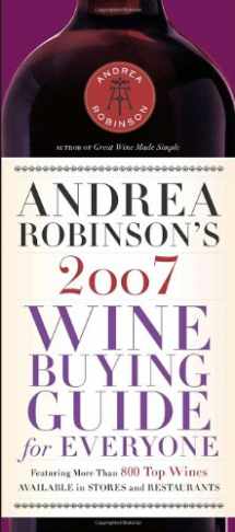 9780767919852-0767919858-Andrea Robinson's 2007 Wine Buying Guide for Everyone (Andrea Immer Robinson's Wine Buying Guide for Everyone)
