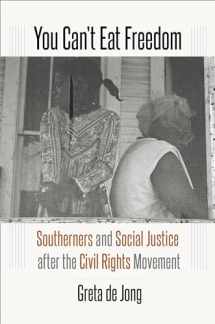9781469654799-1469654792-You Can’t Eat Freedom: Southerners and Social Justice after the Civil Rights Movement
