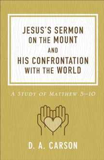 9780801093654-0801093651-Jesus's Sermon on the Mount and His Confrontation with the World: A Study of Matthew 5-10