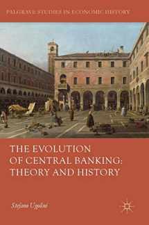 9781137485243-1137485248-The Evolution of Central Banking: Theory and History (Palgrave Studies in Economic History)