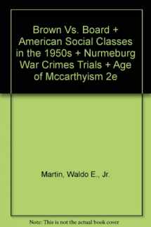 9780312444785-0312444788-Brown vs. Board & American Social Classes in the 1950s & Nurmeburg War Crimes Trials & Age of McCarthyism 2e
