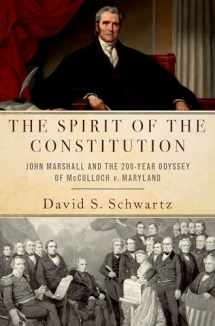 9780190699482-0190699485-The Spirit of the Constitution: John Marshall and the 200-Year Odyssey of McCulloch v. Maryland