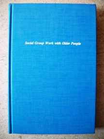9780405128011-0405128010-Social Group Work With Older People (Growing Old Series)