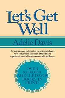 9781684117468-1684117461-Let's Get Well: A Practical Guide to Renewed Health Through Nutrition