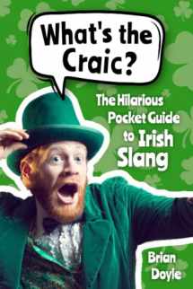 9781915836991-1915836999-What's the Craic? Irish Slang 101: The Hilarious Guide to Irish Slang (Includes Must-Know Insults, Funny Sayings & Witty Expressions) (Hilarious Slang 101)