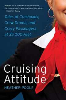 9780061986468-0061986461-Cruising Attitude: Tales of Crashpads, Crew Drama, and Crazy Passengers at 35,000 Feet