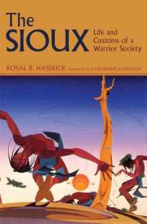 9780806121406-0806121408-The Sioux: Life and Customs of a Warrior Society (Volume 72) (The Civilization of the American Indian Series)