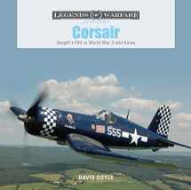 9780764355035-0764355031-Corsair: Vought's F4U in World War II and Korea (Legends of Warfare: Aviation, 6)