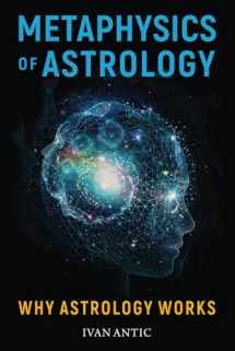 9781656673336-1656673339-Metaphysics of Astrology: Why Astrology Works (Existence - Consciousness - Bliss)