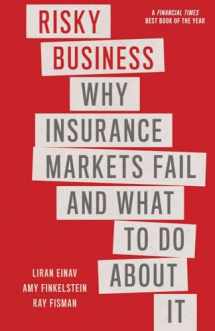 9780300274042-0300274041-Risky Business: Why Insurance Markets Fail and What to Do About It