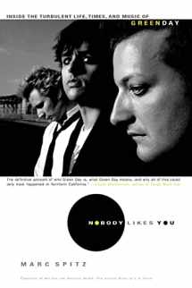 9781401309121-1401309127-Nobody Likes You: Inside the Turbulent Life, Times, and Music of Green Day