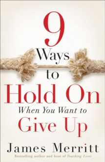 9780736963817-0736963812-9 Ways to Hold on When You Want to Give Up