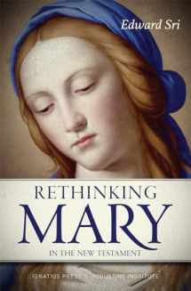 9780999759295-0999759299-Rethinking Mary in the New Testament: What the Bible Tells Us about the Mother of the Messiah