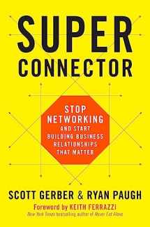 9780738219967-0738219967-Superconnector: Stop Networking and Start Building Business Relationships that Matter