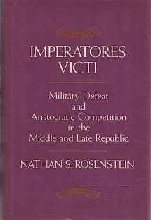 9780520069398-0520069390-Imperatores Victi: Military Defeat and Aristocractic Competition in the Middle and Late Republic