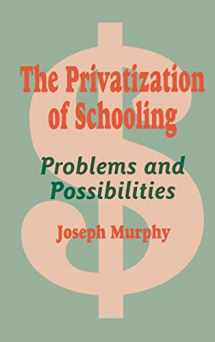 9780803963931-0803963939-The Privatization of Schooling: Problems and Possibilities