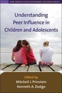 9781593853976-1593853971-Understanding Peer Influence in Children and Adolescents (The Duke Series in Child Development and Public Policy)