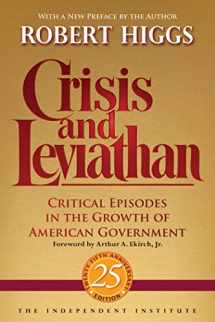 9781598131116-1598131117-Crisis and Leviathan: Critical Episodes in the Growth of American Government, 25th Anniversary Edition (Independent Studies in Political Economy)
