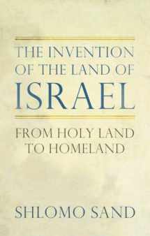 9781844679461-1844679462-The Invention of the Land of Israel: From Holy Land to Homeland