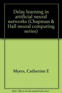 9780442316273-0442316275-Delay learning in artificial neural networks (Chapman & Hall neural computing series)