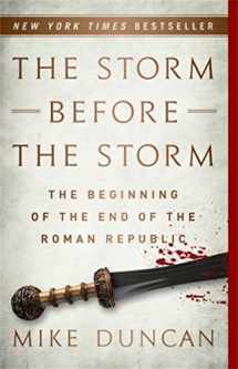 9781541724037-1541724038-The Storm Before the Storm: The Beginning of the End of the Roman Republic