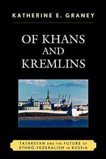 9780739126363-0739126369-Of Khans and Kremlins: Tatarstan and the Future of Ethno-Federalism in Russia