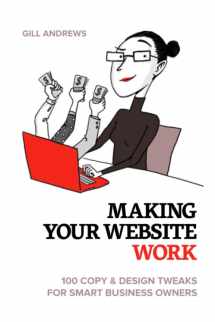 9781706664680-1706664680-Making Your Website Work: 100 Copy & Design Tweaks for Smart Business Owners