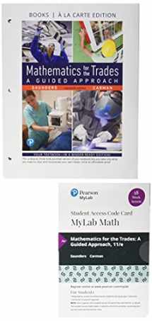 9780135994108-0135994101-Mathematics for the Trades: A Guided Approach, Loose-Leaf Edition Plus MyLab Math with Pearson eText -- 18 Week Access Card Package