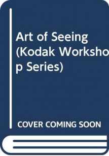 9780671618063-0671618067-Art of Seeing (Kodak Workshop Series)