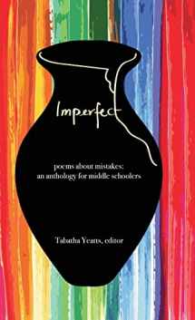 9780967915838-096791583X-Imperfect: poems about mistakes: an anthology for middle schoolers