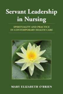 9780763774851-0763774855-Servant Leadership in Nursing: Spirituality and Practice in Contemporary Health Care