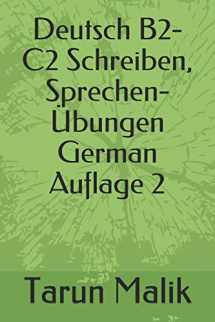 9781096205432-1096205432-Deutsch B2-C2 Schreiben, Sprechen- Übungen- Auflage 2 (German Edition)