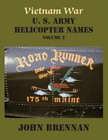 9781937748227-1937748227-Vietnam War U. S. Army Helicopter Names, Volume 2