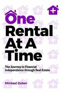 9781793142207-1793142203-One Rental At A Time: The Journey to Financial Independence through Real Estate