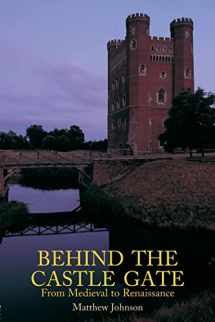 9780415261005-0415261007-Behind the Castle Gate: From Medieval to Renaissance