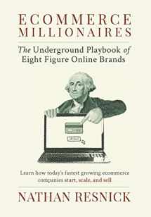 9780578402925-0578402920-Ecommerce Millionaires: The Underground Playbook of Eight-Figure Online Brands