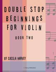 9780615971407-0615971407-Double Stop Beginnings for the Violin, Book Two