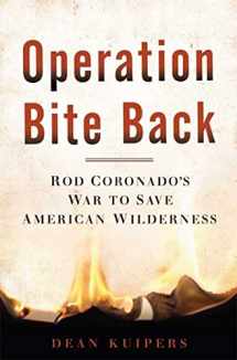 9781596914582-1596914580-Operation Bite Back: Rod Coronado's War to Save American Wilderness
