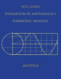 9780615882079-0615882072-W.D. Gann: Divination By Mathematics: Harmonic Analysis
