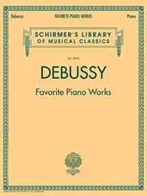 9781423427414-1423427416-Debussy - Favorite Piano Works: Schirmer Library of Classics Volume 2070 (Schirmer's Library of Musical Classics, 2070)