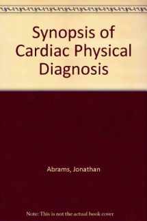 9780812111828-0812111826-Synopsis of Cardiac Physical Diagnosis