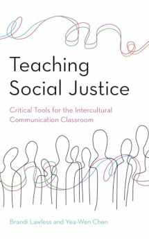 9781538121344-1538121344-Teaching Social Justice: Critical Tools for the Intercultural Communication Classroom