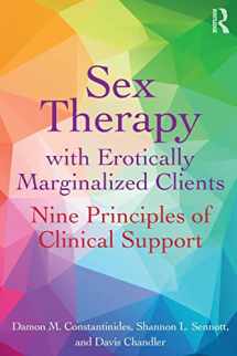 9781138671812-1138671819-Sex Therapy with Erotically Marginalized Clients: Nine Principles of Clinical Support