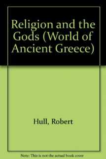 9780749632953-074963295X-Religion and the Gods (World of Ancient Greece)