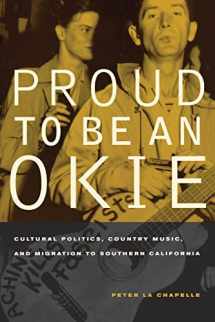 9780520248892-0520248899-Proud to Be an Okie: Cultural Politics, Country Music, and Migration to Southern California (Volume 22)