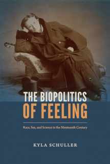 9780822369530-0822369532-The Biopolitics of Feeling: Race, Sex, and Science in the Nineteenth Century (ANIMA: Critical Race Studies Otherwise)